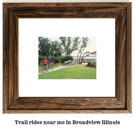 trail rides near me in Broadview, Illinois